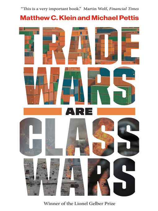 Title details for Trade Wars Are Class Wars by Matthew C. Klein - Available